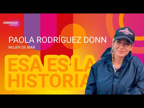 ?? ESA ES LA HISTORIA | PAOLA RODRÍGUEZ DONN *Mujer de Mar* con María Laura Barcia #JornadaStream