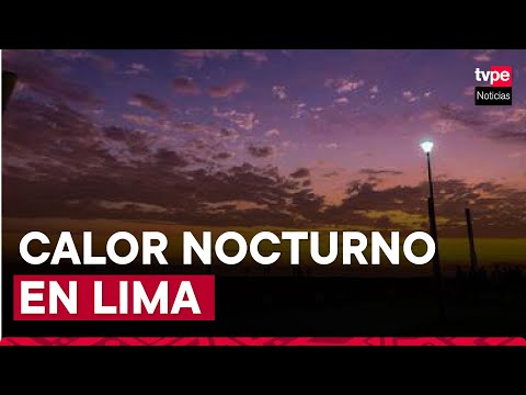 Senamhi: temperaturas nocturnas de Lima llegarán hasta los 23 grados