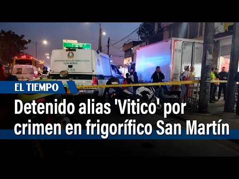 Nuevas capturas por caso de doble asesinato en frigorífico San Martín| El Tiempo
