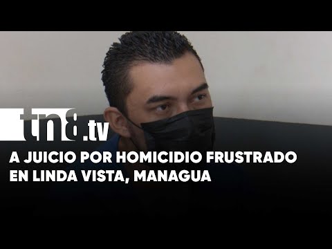 Alcohol y violencia: A juicio por homicidio frustrado en Linda Vista, Managua