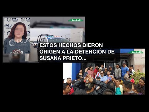 ESTOS HECHOS DIERON ORIGEN A LA DETENCIÓN DE SUSANA PRIETO...