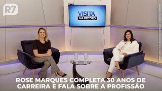 Rose Marques completa 30 anos de carreira e fala sobre a profissão no Visita na Record