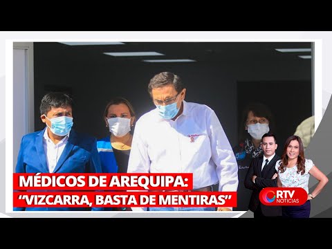Médicos de Arequipa: Vizcarra, basta de mentiras | RTV Noticias