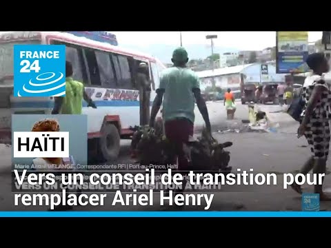 Haïti : vers un conseil de transition pour remplacer Ariel Henry • FRANCE 24