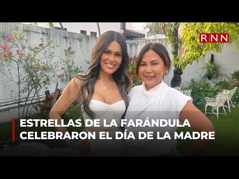 Estrellas de la farándula celebraron el Día de la Madre