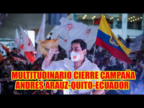 ANDRES ARAUZ CERRO CAMPAÑA EN LA CAPITAL DE ECUADOR EN QUITO...
