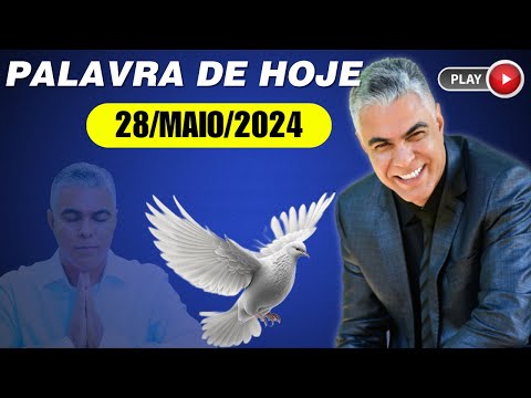 A Palavra de Hoje Dia 28 de Maio de 2024 - Terça-feira