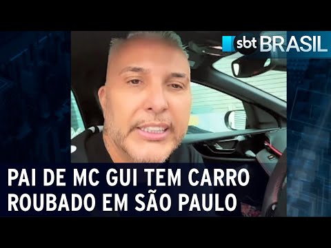 Pai de MC Gui tem carro, avaliado em R$ 150 mil, roubado em São Paulo | SBT Brasil (02/03/2024)