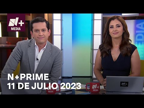 En Vivo: N+Prime - 11 de julio 2023