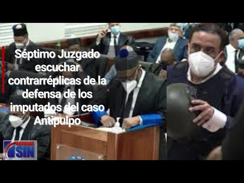 Séptimo Juzgado escuchar contrarréplicas de la defensa de los imputados del caso Antipulpo