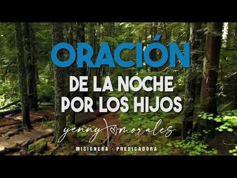 ORACIÓN DE LA NOCHE POR LOS HIJOS 23 DE JULIO