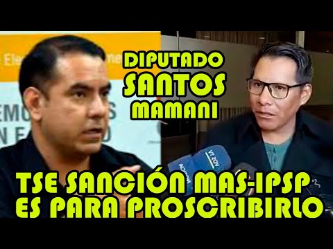 DIPUTADO SANTOS MAMANI AMONEST4CION TRIBUNAL SUPREMO ELECTORALES UNA MUESTAR DE PROSCRIBIR MAS-IPSP