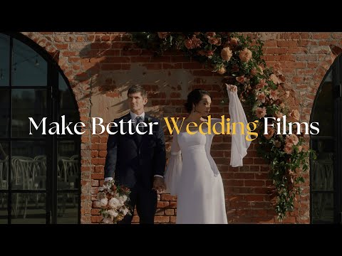 6 Ways To Make Better Wedding Films - Wedding Videography Tips