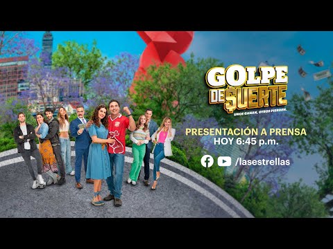 Presentación a prensa Golpe de suerte | Las Estrellas