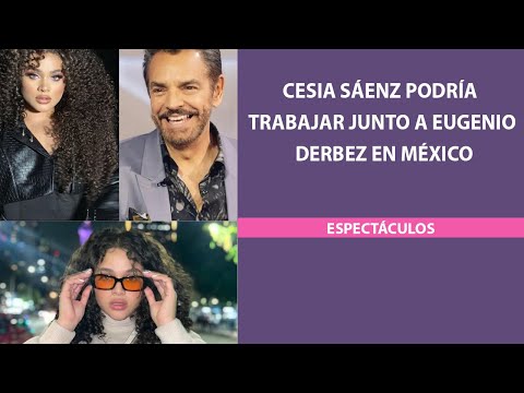 Cesia Sáenz podría trabajar junto a Eugenio Derbez en México