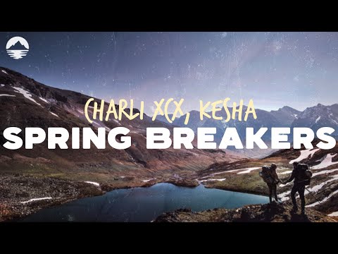 Charli XCX - Spring Breakers Featuring Kesha | Lyrics