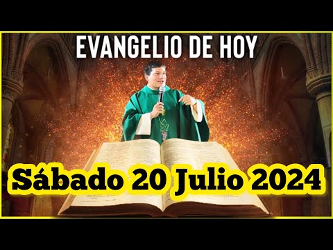 EVANGELIO DE HOY Sábado 20 Julio 2024 con el Padre Marcos Galvis