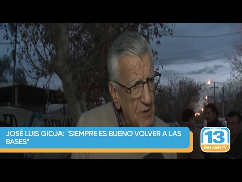 José Luis Gioja: Siempre es bueno volver a las bases