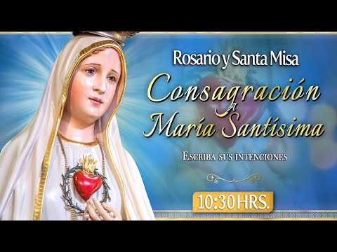 ??Consagración a la Santísima VirgenHoy 16 de Marzo EN VIVO