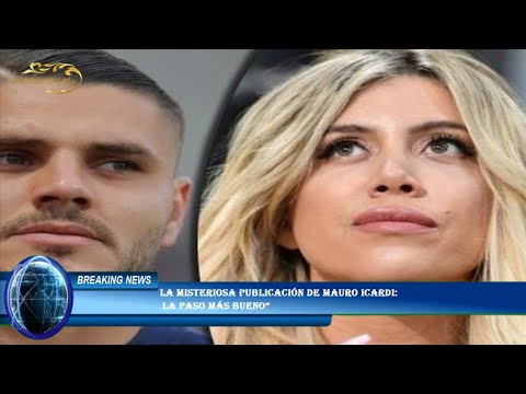 La misteriosa publicación de Mauro Icardi:  la paso más bueno”