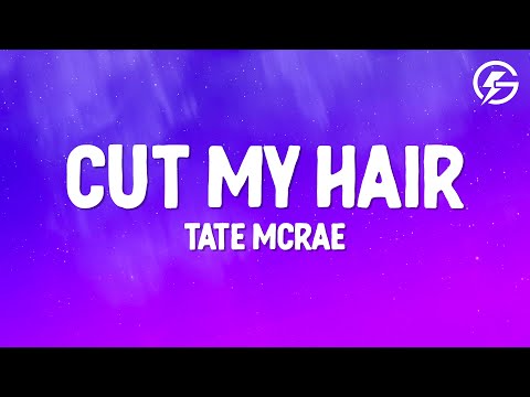 Tate McRae - Cut My Hair (Lyrics)