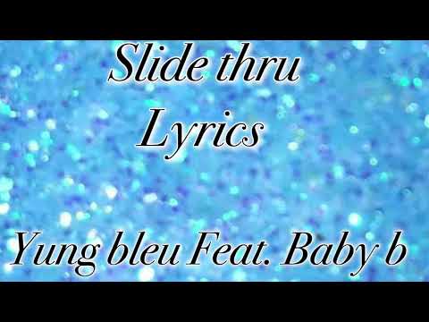 Slide thru Yung Bleu feat. Baby B