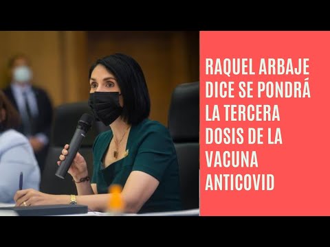 Primera dama Raquel Arbaje dice se pondrá la tercera dosis de la vacuna contra el covid