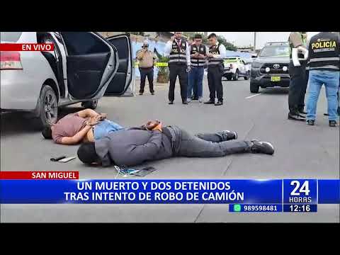 24Horas VIVO | San Miguel: un muerto y dos detenidos tras intento de robo a camión
