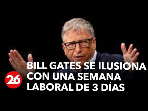 Estados Unidos | Bill Gates se ilusiona con una semana laboral de 3 días