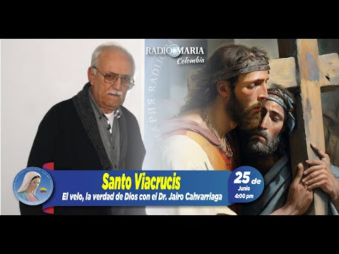 El Velo, la Verdad de Dios - Santo Viacrucis - 25 de junio de 2024