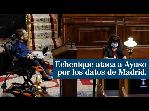 Echenique ataca a Ayuso: Si quitásemos a Madrid, los datos de España mejorarían bastante