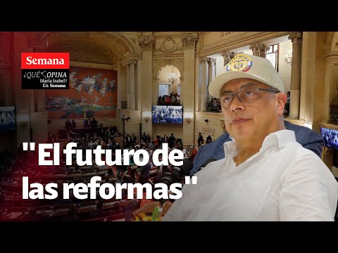 ¿Qué opina María Isabel? El futuro de reformas en el congreso | SEMANA