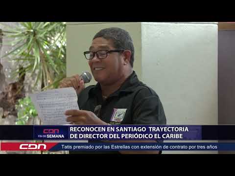 Reconocen en Santiago trayectoria de director del periódico El Caribe