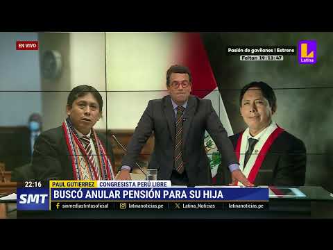Paul Gutiérrez, congresista de Perú Libre, buscó anular pensión para su hija