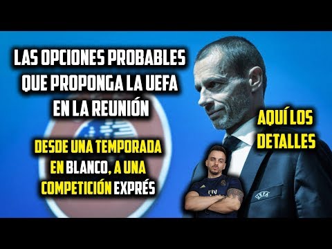 LAS POSIBLES OPCIONES DE LA UEFA PARA LA CHAMPIONS LEAGUE Y EUROPA LEAGUE