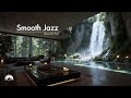 Tranquil Jazz In Nature Living Room  Soft Piano & Nature Sounds For Focus & Stress Relief