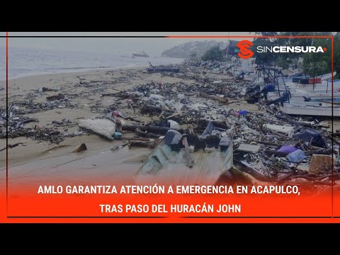 #AMLO garantiza atencio?n a #emergencia en #ACAPULCO, tras paso del #huracan #JOHN