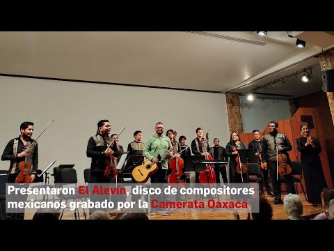 Presentaron El Alevín, disco de compositores mexicanos grabado por la Camerata Oaxaca