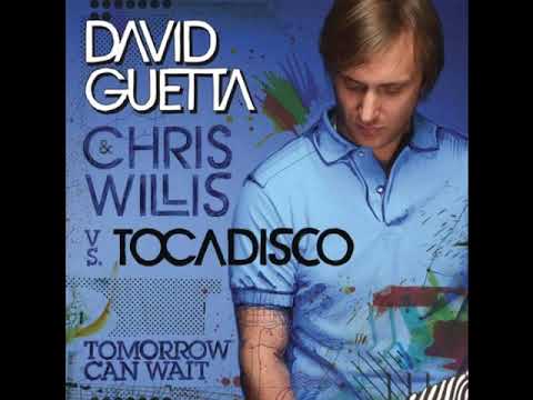 David Guetta Feat. Chris Willis - Tomorrow Can Wait