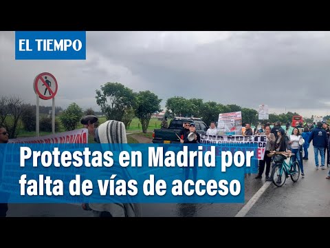 Protestas en Madrid por falta de vías de acceso | El Tiempo