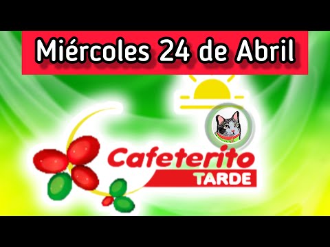 Resultado EL CAFETERITO TARDE Miercoles 24 de Abril de 2024