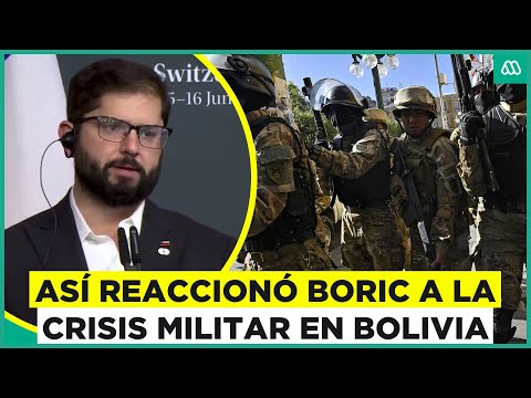 Presidente Boric condena el levantamiento militar de las fuerzas armadas bolivianas