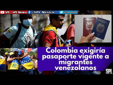 Migrantes venezolanos: Colombia EXIGIRÁ pasaporte a MIGRANTES VENEZOLANOS para ENTRAR al país