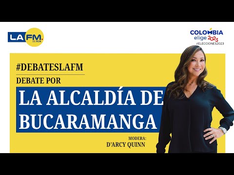 Debate Candidatos Alcaldía de Bucaramanga 2023 - La FM de RCN