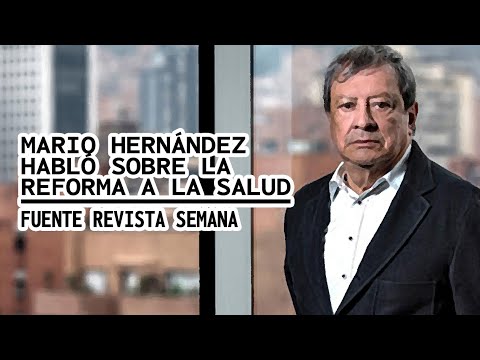 MARIO HERNÁNDEZ HABLÓ SOBRE LA REFORMA A LA SALUD