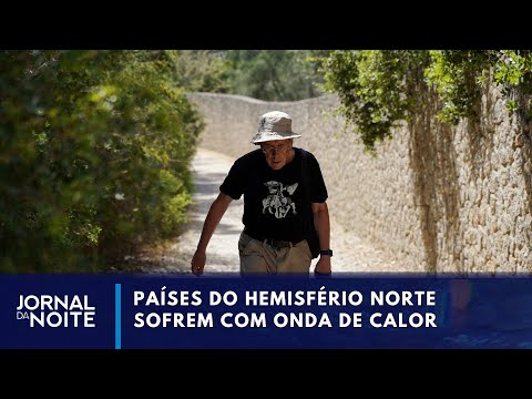 Onda de calor causa mortes e transtornos no Hemisfério Norte