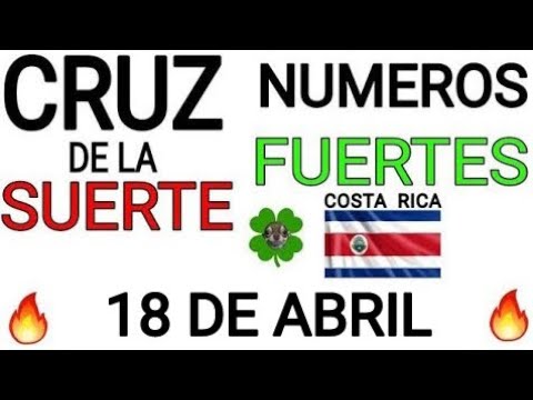 Cruz de la suerte y numeros ganadores para hoy 18 de Abril para Costa Rica