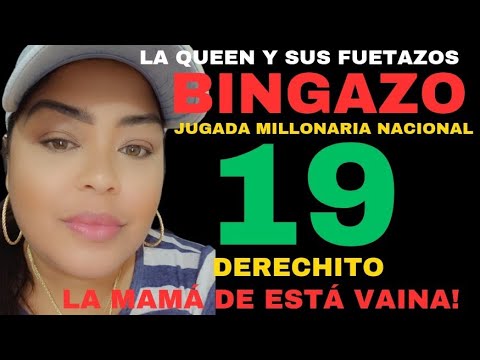 BINGAZO 19 DERECHITO JUGADA MILLONARIA NACIONAL Y VIP NACIONAL | LA QUEEN Y SUS FUETAZOS MILLONARIOS