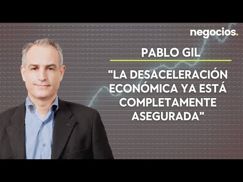 Pablo Gil (XTB): La desaceleración económica ya está completamente asegurada