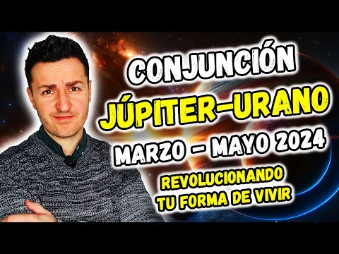 CONJUNCIÓN JÚPITER-URANO 2024 - REVOLUCIONANDO TU FORMA DE VIVIR